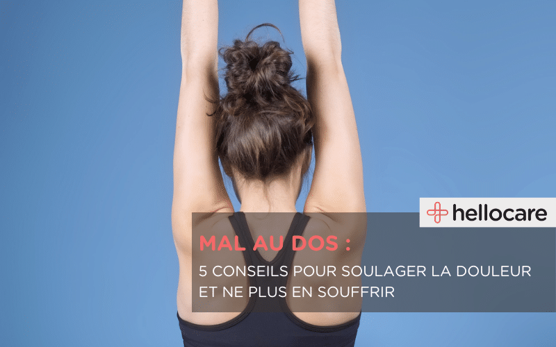 Mal au dos : 5 conseils pour ne plus en souffrir