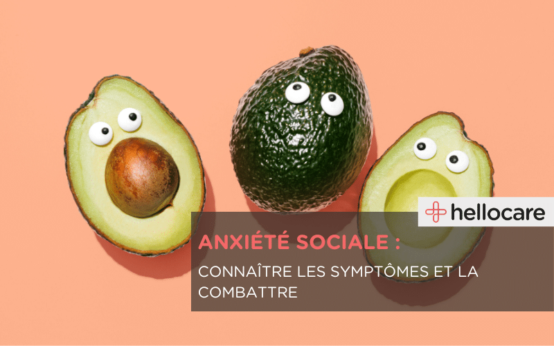 Anxiété sociale : la comprendre pour la combattre