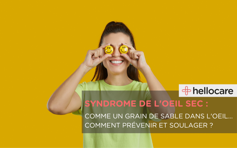 syndrome de l'oeil sec : prévenir et soulager