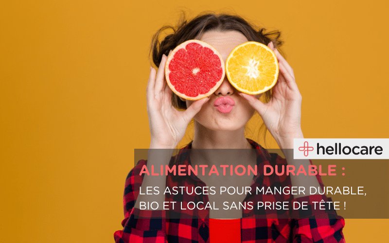 Manger durable : les astuces pour manger durable, bio et local au quotidien