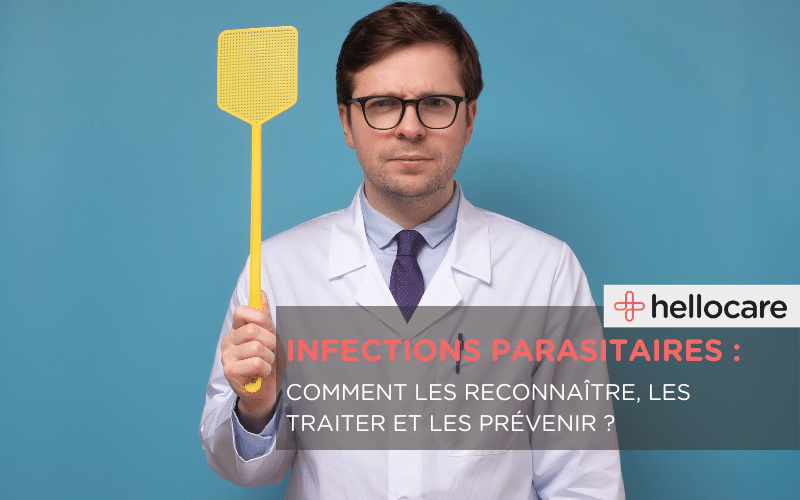 Infection parasitaire : causes, symptômes, traitement et prévention
